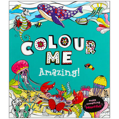 Colour Me Amazing Colouring Book